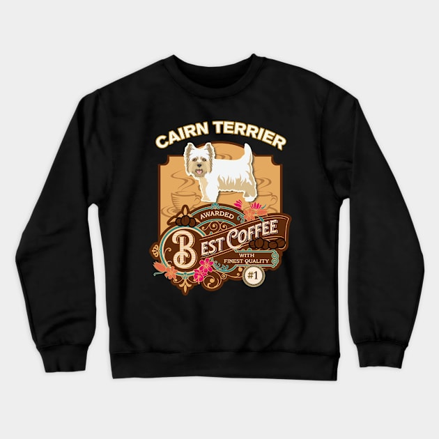 Cairn Terrier Best Coffee - Dog Owner Coffee Lover Gifts Crewneck Sweatshirt by StudioElla